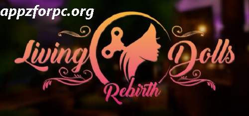 Living dolls: Rebirth For Win & Mac Full Free download